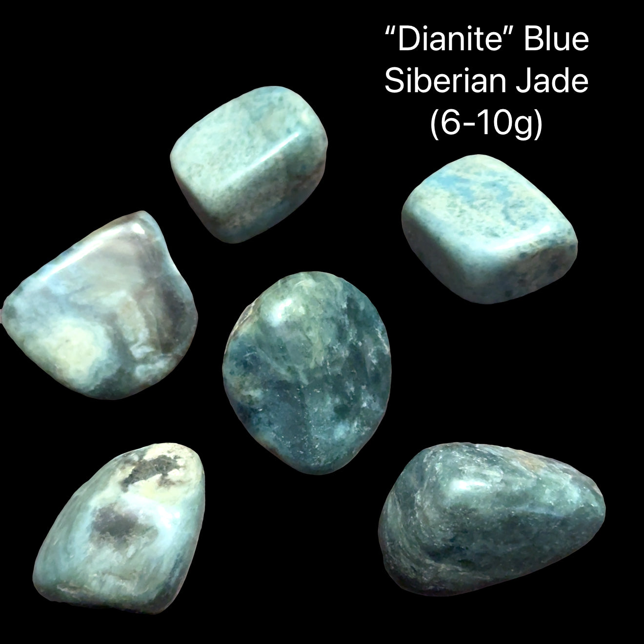 Six blue stones labeled 'Dianite Blue Siberian Jade' on a black background, (6-10g), front view.